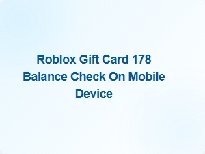 Check Roblox Gift Card Balance 178 on Mobile