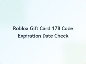 Check Expiration Date for Your Roblox Gift Card 178 Code